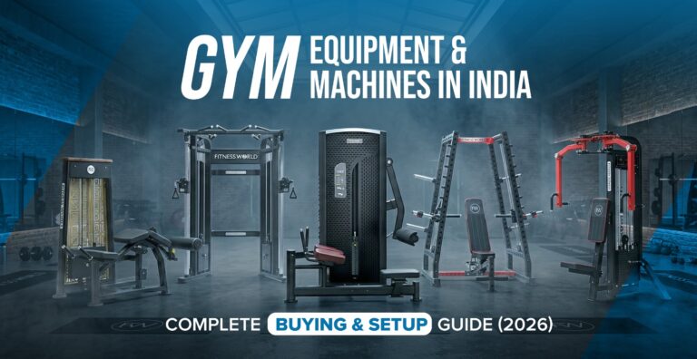 Gym Equipment in India: Buying & Setup Guide 2026 | Fitness World